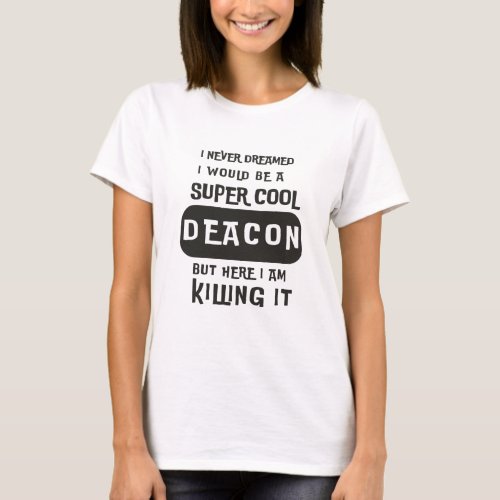 Super Cool Deacon T_Shirt