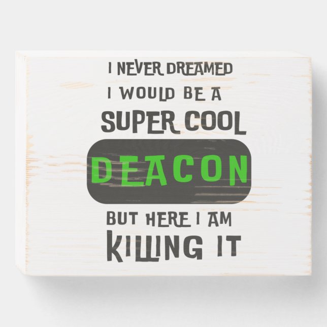 Super Cool Deacon Wooden Box Sign (Front Horizontal)