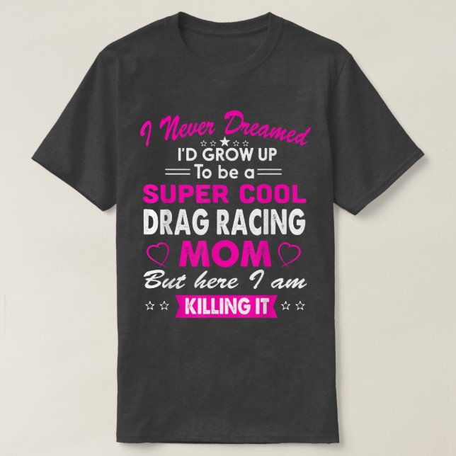 Super Cool Drag Racing Mom Womens Sports Cheering  T-Shirt (Design Front)