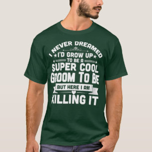 Super Cool Groom To Be Funny Wedding Engagement T-Shirt