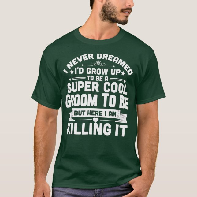 Super Cool Groom To Be Funny Wedding Engagement T-Shirt (Front)