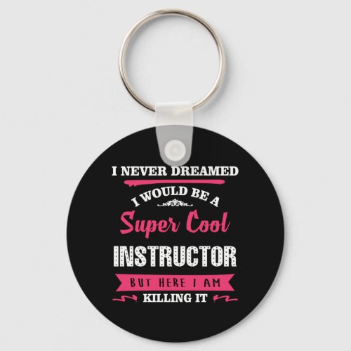 Super Cool Instructor Keychain