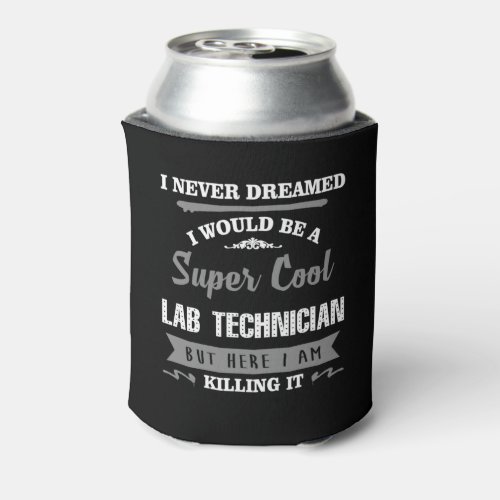 Super Cool Lab Technician Can Cooler