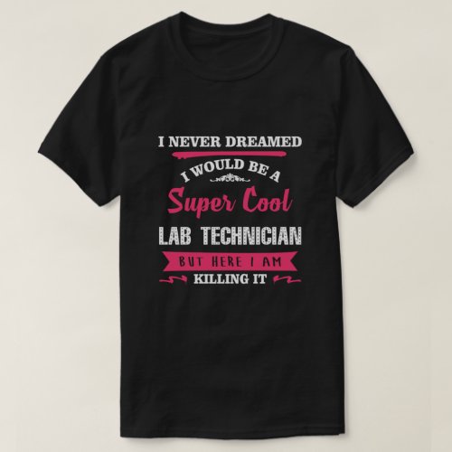 Super Cool Lab Technician T_Shirt
