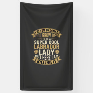 Super Cool Labrador Lady Dog Lover Banner