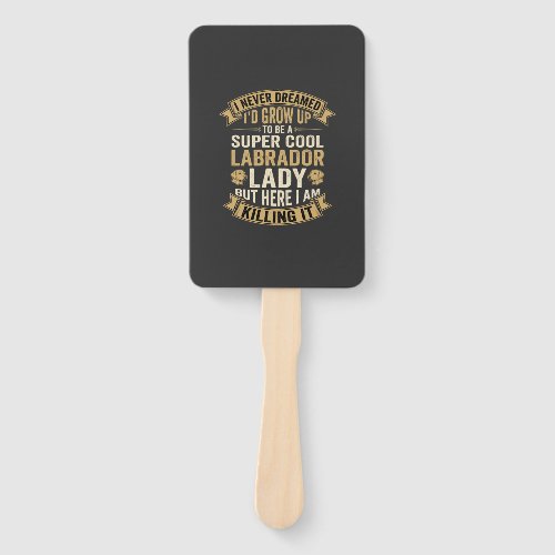 Super Cool Labrador Lady Dog Lover Hand Fan
