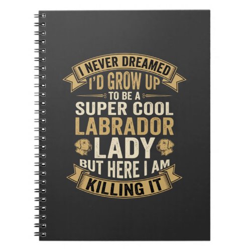 Super Cool Labrador Lady Dog Lover Notebook