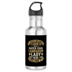 Super Cool Labrador Lady Dog Lover Stainless Steel Water Bottle