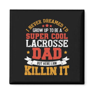 Super Cool Lacrosse Dad Funny Lacrosse Father Gift Magnet