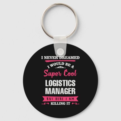 Super Cool Logistics Manager Keychain