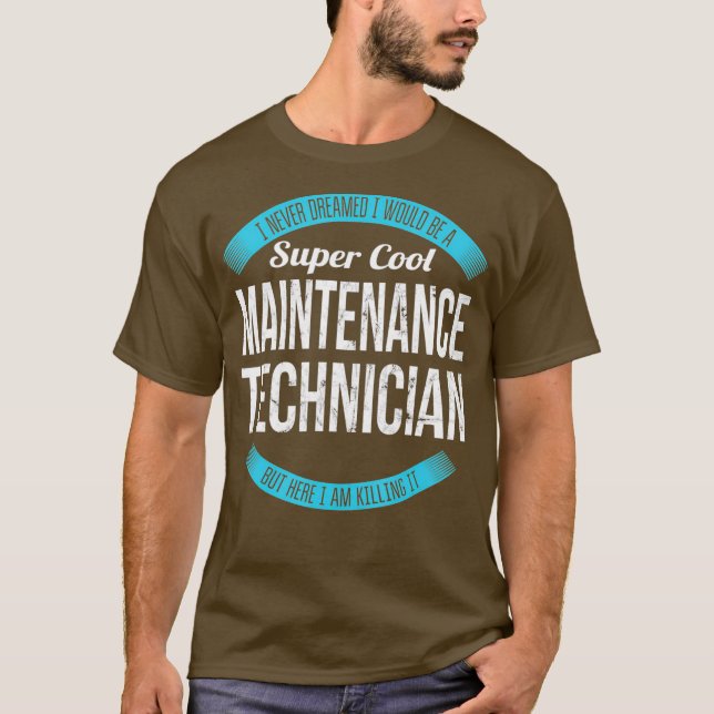 Super Cool Maintenance Technician  Gifts Funny T-Shirt (Front)