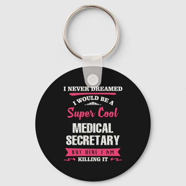 Super Cool Medical Secretary Keychain (Front)