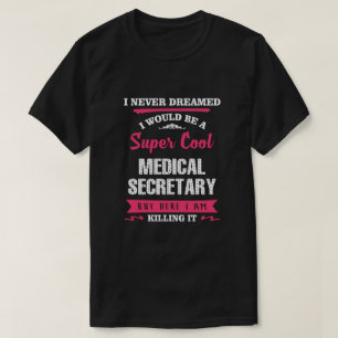 Super Cool Medical Secretary T-Shirt