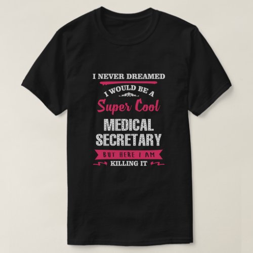 Super Cool Medical Secretary T_Shirt