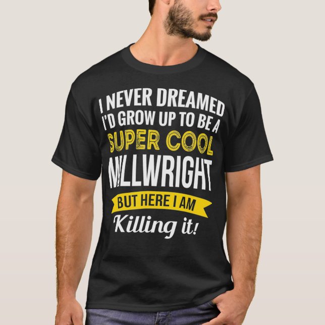 Super Cool Millwright Tshirt Gifts Funny  (Front)