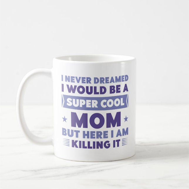 Super Cool Mom Coffee Mug (Left)
