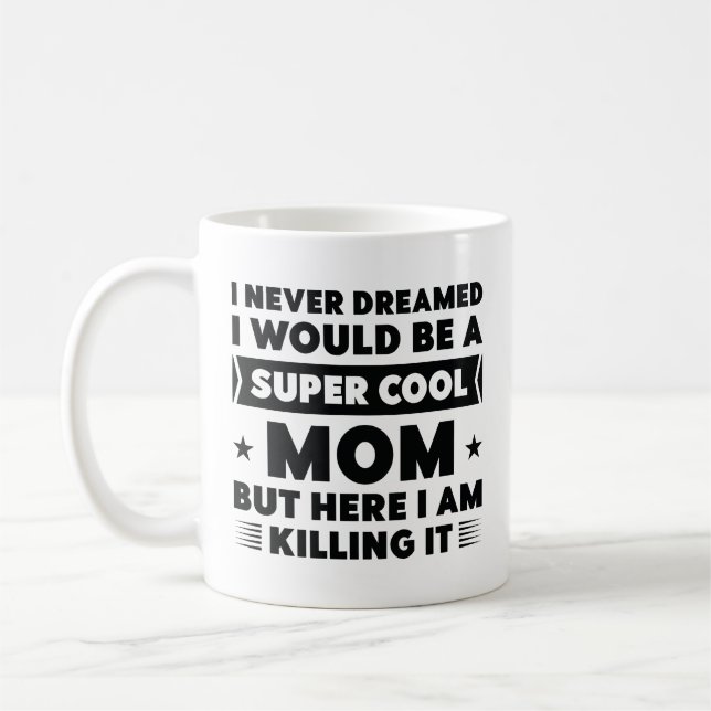Super Cool Mom Coffee Mug (Left)