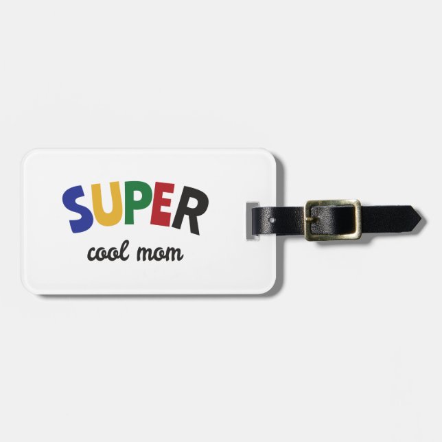 Super cool mom luggage tag (Front Horizontal)