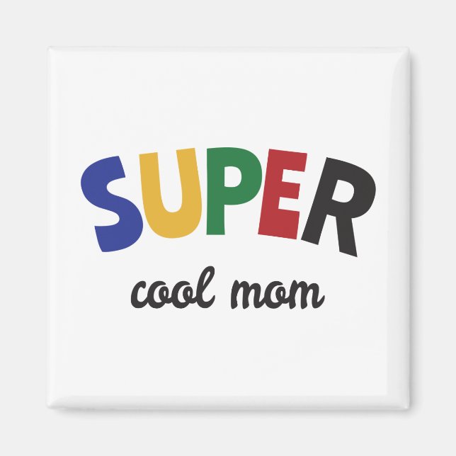 Super cool mom magnet (Front)