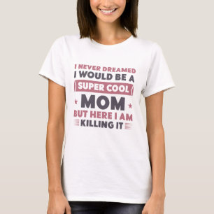 Super Cool Mom T-Shirt