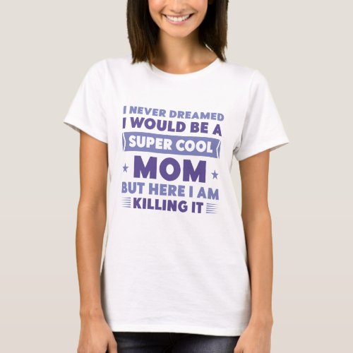 Super Cool Mom T_Shirt