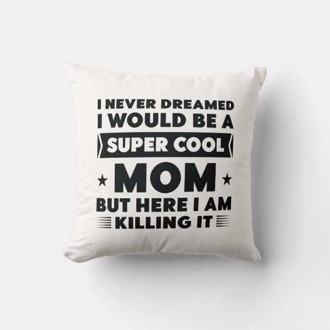 Super Cool Mom Throw Pillow (Front)