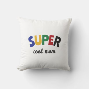 Super cool mom throw pillow