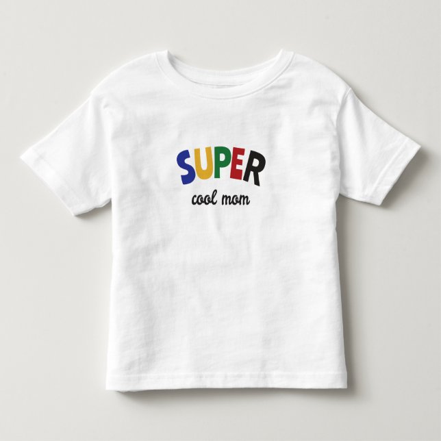 Super cool mom toddler t-shirt (Front)