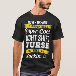 Super Cool Night Shift Nurse T-Shirt Funny Gift _1