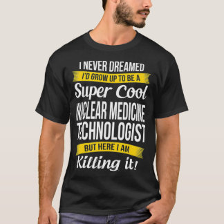 Super Cool Nuclear Medicine Technologist Funny Gi T-Shirt