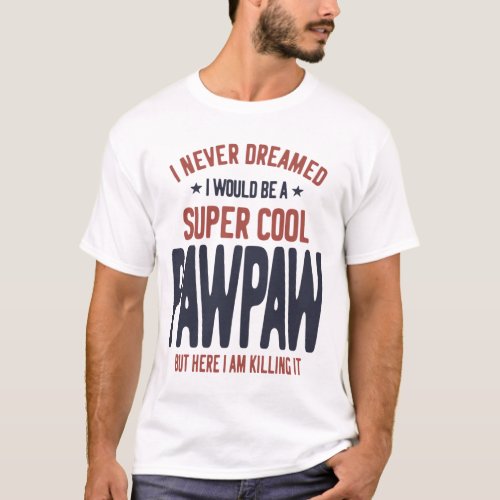 Super Cool Pawpaw  Mens Gift T_Shirt