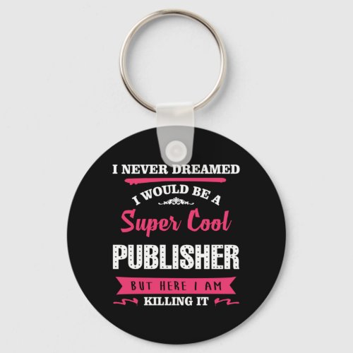 Super Cool Publisher Keychain