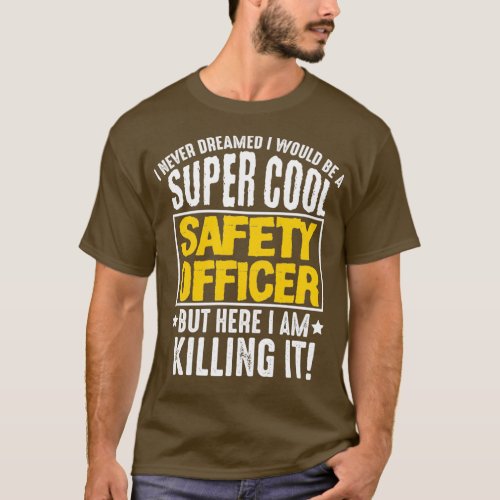 Super Cool Safety Officer Funny Gift Idea 2 T_Shirt