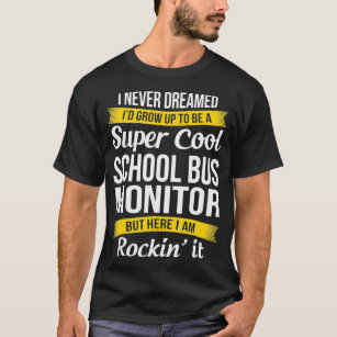 Super Cool School Bus Monitor  Funny Gift  T-Shirt