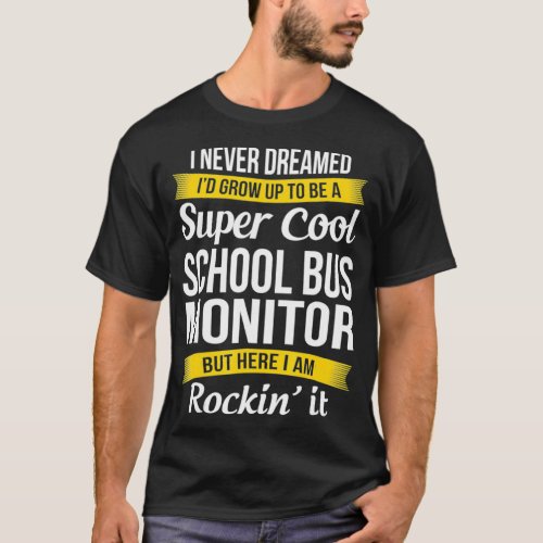 Super Cool School Bus Monitor  Funny Gift  T_Shirt