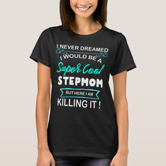 Super Cool Stepmom Step Mother Gift T-Shirt (Front)