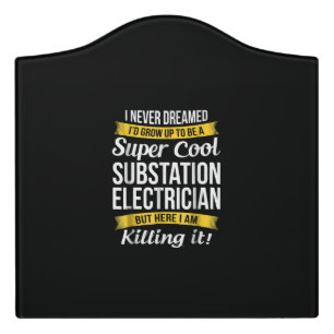 Super Cool Substation Electrician Funny Gift Door Sign
