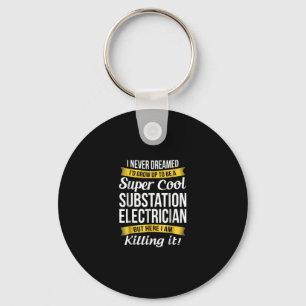 Super Cool Substation Electrician Funny Gift Keychain