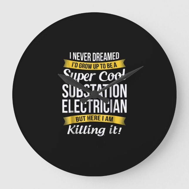 Super Cool Substation Electrician  Funny Gift Large Clock (Front)