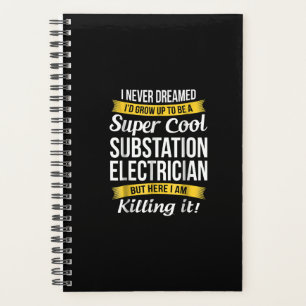 Super Cool Substation Electrician  Funny Gift Planner