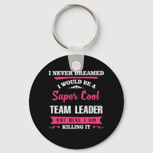 Super Cool Team Leader Keychain