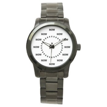 Super Cool Unisex "now" Watch by TheArtOfPamela at Zazzle