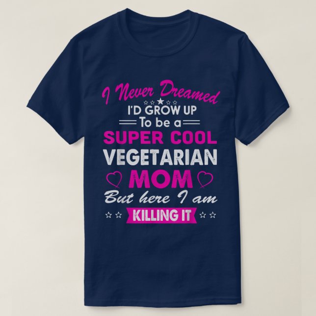 Super Cool Vegetarian Mom Cute  T-Shirt (Design Front)