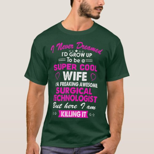 Super Cool Wife of a Surgical Technologist T_Shirt