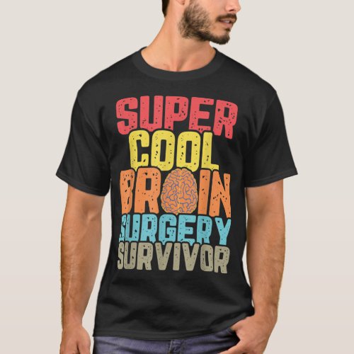 super coool Brain Surgery Survivor  T_Shirt