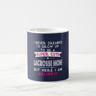 SUPER CUTE A LACROSSE MOM COFFEE MUG