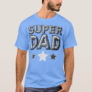 Super Dad1 T-Shirt