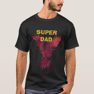 Super dad and phoenix T-Shirt