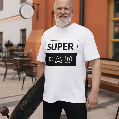 Super Dad  Black And White Dad T_Shirt