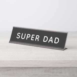 Super Dad Bold Black and White Office Desk Name Plate